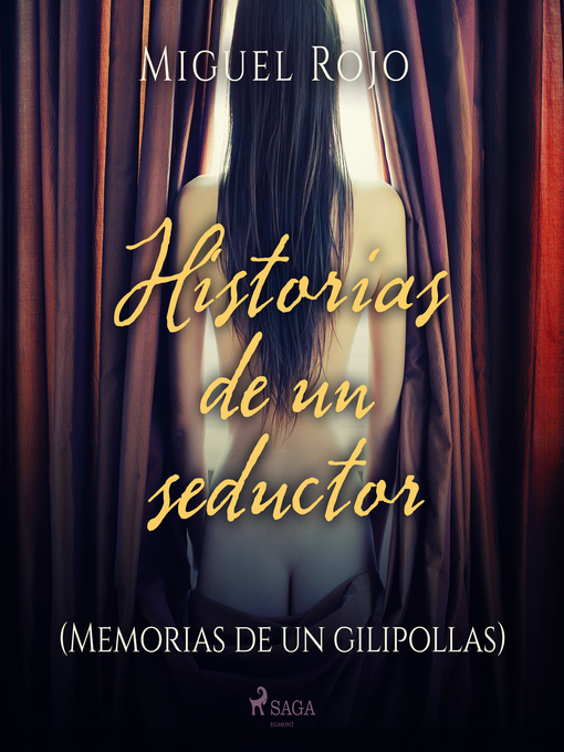 Title details for Historias de un seductor. (Memorias de un gilipollas) by Miguel Rojo - Wait list